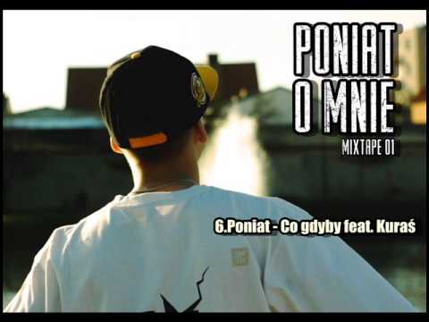 6.Poniat - Co gdyby feat. Kuraś (prod. MN)