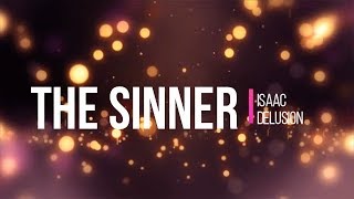 Isaac Delusion- the sinner [lyrics]