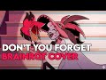 Don T You Forget But It S Brainrot