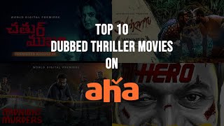 Top 10 Dubbed Thriller Movies on Aha l Best Thriller Movies l Film Gossips