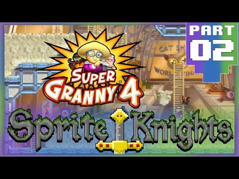 Super Granny 4: The Knitting Circle - PART 02 - Sprite Knights