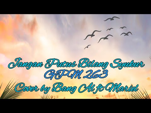 Jangan Putus Bilang Syukur.GPM 263||cover Al ft Mariel