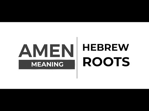 Hebrew roots of the word AMEN What does AMEN mean in Hebrew?