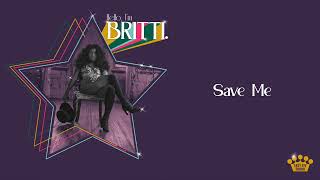 Britti - Save Me [Official Audio]