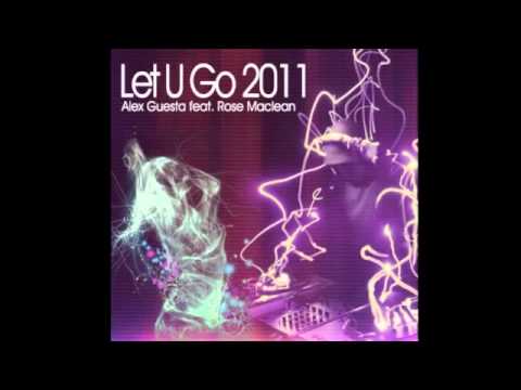 Alex Guesta feat. Rose Maclean - Let U Go (Mark Simmons Vocal Mix)