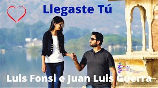 ♫💕Llegaste Tú - Luis Fonsi feat. Juan Luis Guerra💕♫ (Tradução - HD)