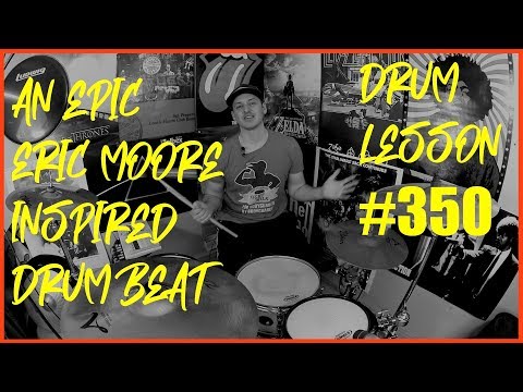 An Epic Eric Moore Inspired Drum Beat - Drum Lesson #350