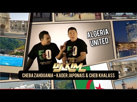 Kader Japonais, Cheba Zahouania, Cheb Khalass  Feat Dj Kim - 123 Algéria United