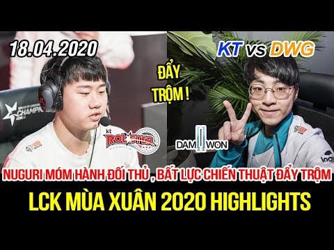 [LCK 2020] KT vs DWG Game 1 Highlights | Nuguri móm hành đối thủ, chiến thuật đẩy trộm quá khó chịu