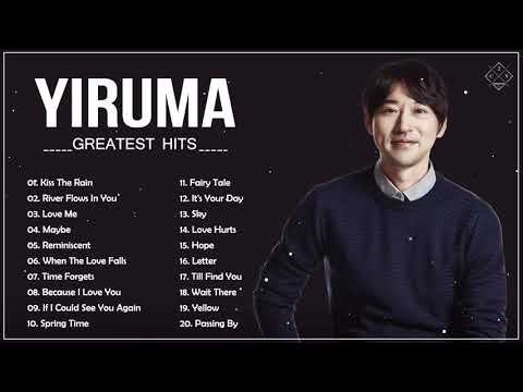 Yiruma Greatest Hits Full Album 2021 - Best Songs of Yiruma - Yiruma Piano Playlist