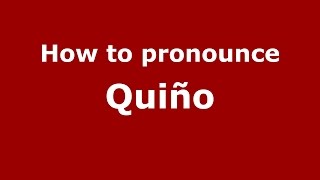 How to pronounce Quiño