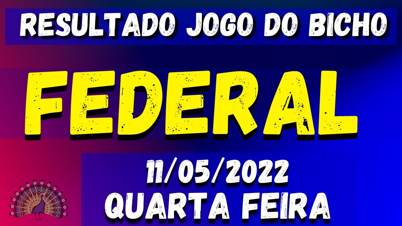 🍀( LOTERIA FEDERAL )  RESULTADO JOGO DO BICHO QUARTA FEIRA 11/05/2022 - DEU NO POSTE🍀