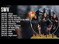 SWV Greatest Hits Full Album ️ Full Album ️ Top 10 Hits Of All Time
