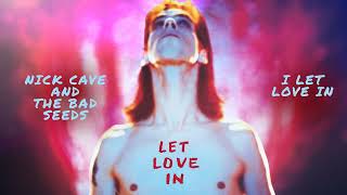 Nick Cave &amp; The Bad Seeds - I Let Love In (Official Audio)