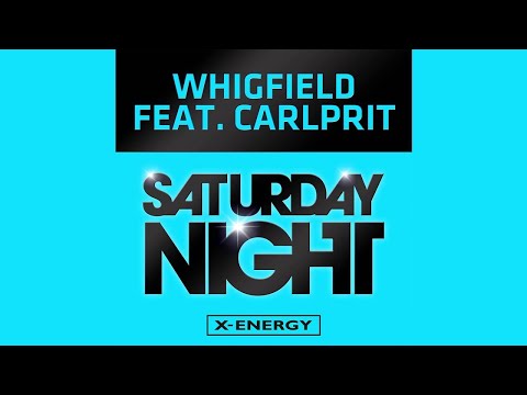 WHIGFIELD FEAT. CARLPRIT - Saturday Night (Max K. Remix Edit)