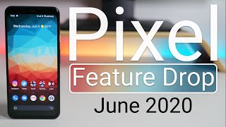 Google Pixel Feature Drop June 2020 Update is Out! - Everything New?