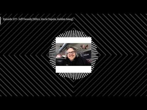 Turned Out A Punk: Episode 377 - Jeff Tweedy (Wilco, Uncle Tupelo, Golden Smog)