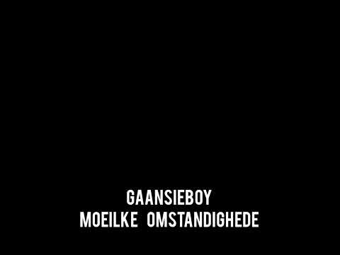GaansieBoy - Moeilike Omstandighede