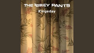 The Grey Pants - Kingsday video