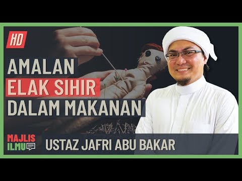 Ustaz Jafri Abu Bakar - Amalan Elak Sihir Dalam Makanan