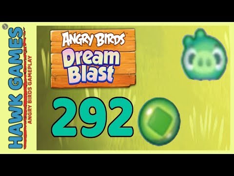 Angry Birds Dream Blast Level 292 - Walkthrough, No Boosters
