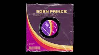 Eden Prince - Let It Go (Extended Mix)