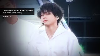 Download lagu 190706 SPEAK YOURSELF Tour in Osaka - NOT TODAY/ BTS V / 방탄소년단 뷔 (4K fancam) mp3