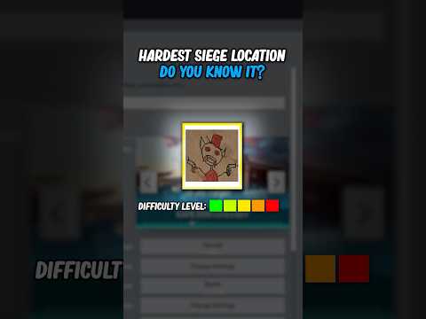 The Hardest Siege Location, Do You Know it?