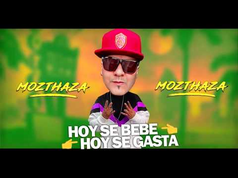 Mozthaza - Hoy Se Bebe, Hoy Se Gasta