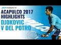 Highlights: Djokovic vs Del Potro Classic | Acapulco 2017