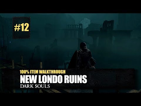 New Londo Ruins All Items Walkthrough - Dark Souls Remastered