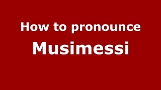 How to pronounce Musimessi