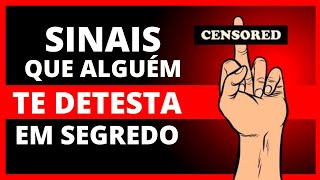 6 SINAIS DE QUE ALGUÉM TE DETESTA EM SEGREDO