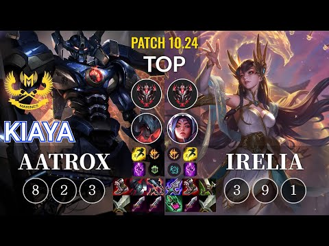 GAM Kiaya Aatrox vs Irelia Top - KR Patch 10.24