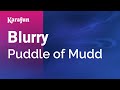 Blurry - Puddle of Mudd | Karaoke Version | KaraFun