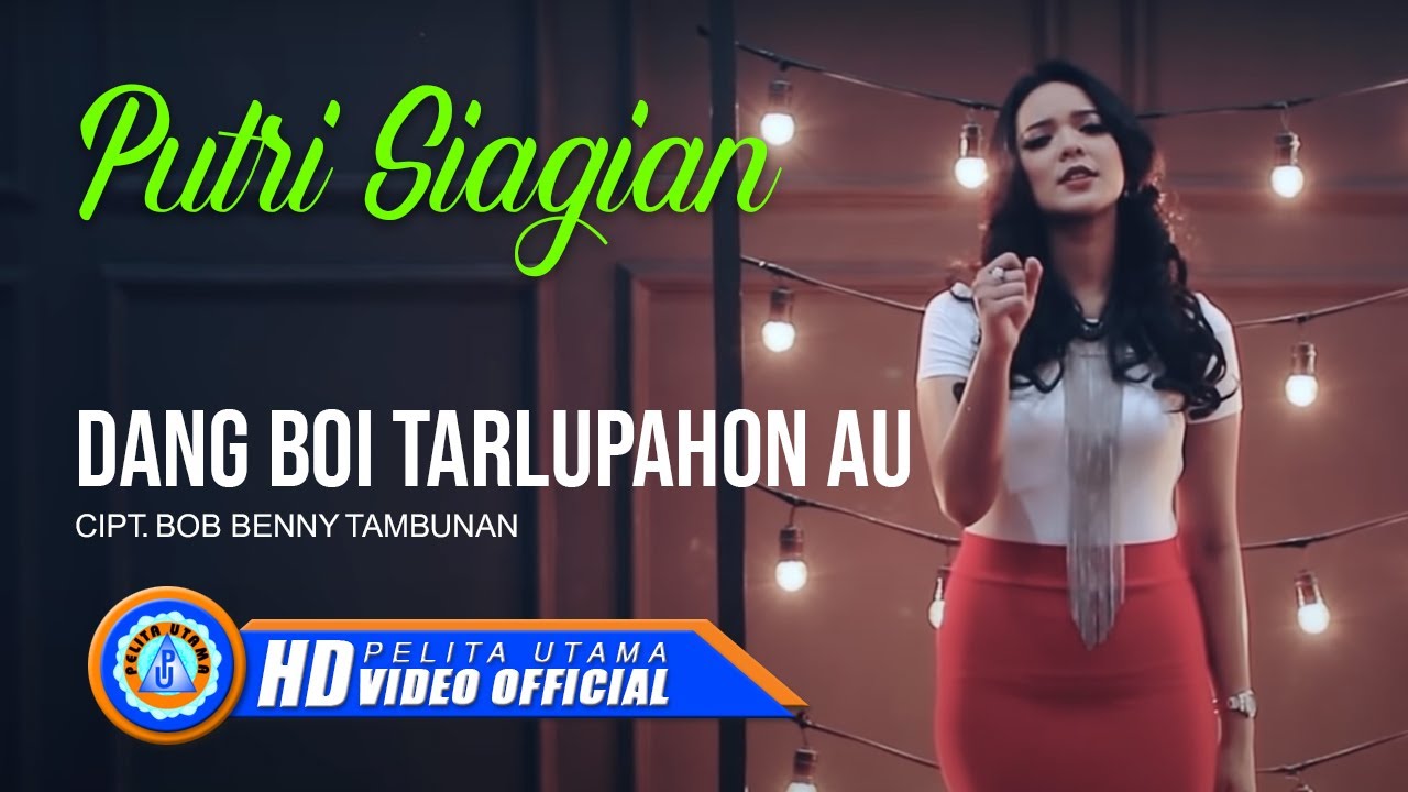 Putri Siagian - DANG BOI TARLUPAHON AU ( Official Music Video ) [HD]