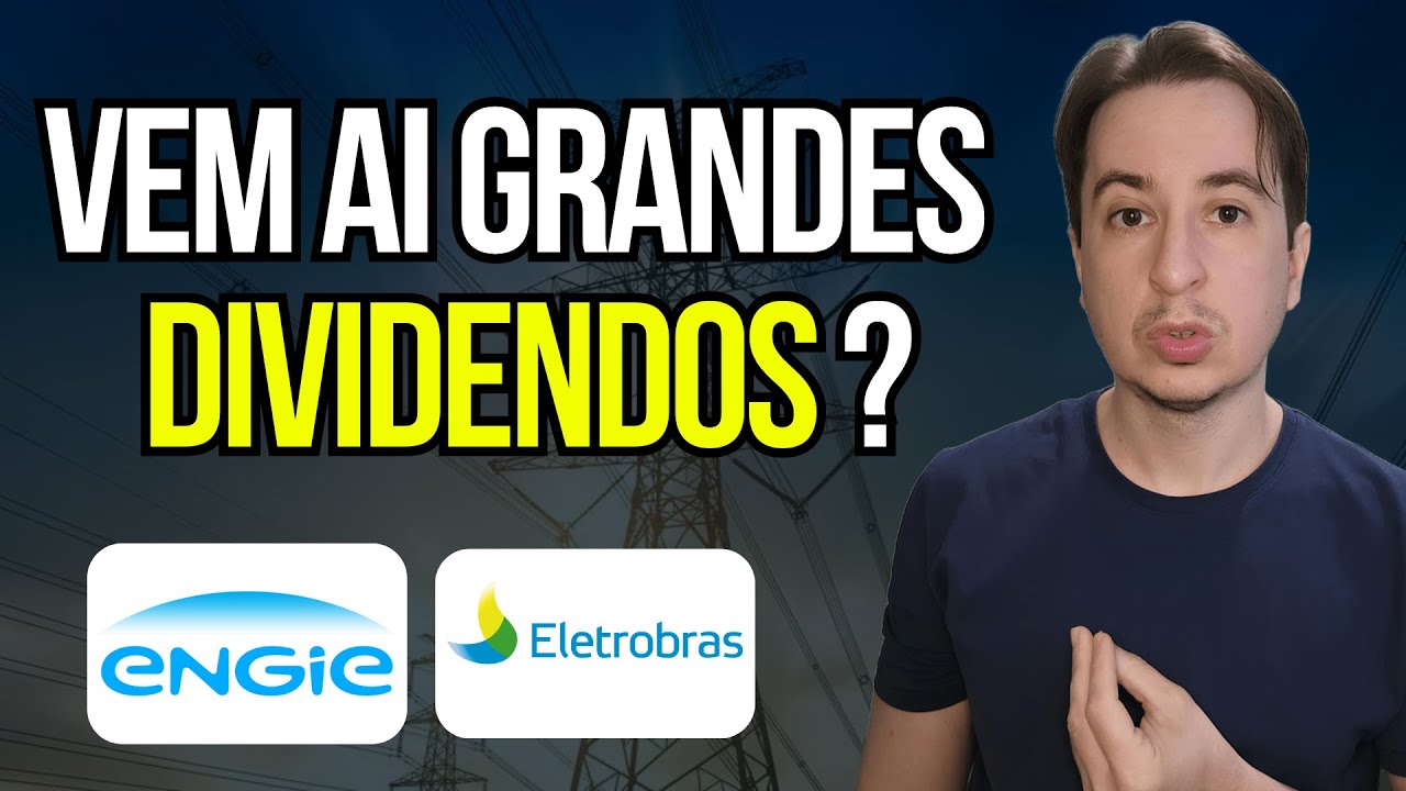 Egie3 e Elet6 Cairam mas os Dividendos vão subir: Engie e Eletrobras terão alto Dividendo em 2025?