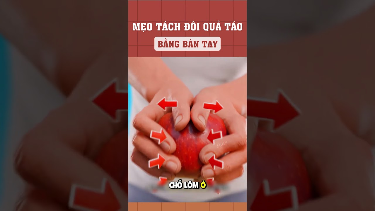 Mẹo tách đôi quả táo bằng bàn tay