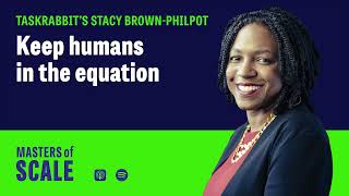 Keep humans in the equation (with TaskRabbit’s Stacy Brown-Philpot)