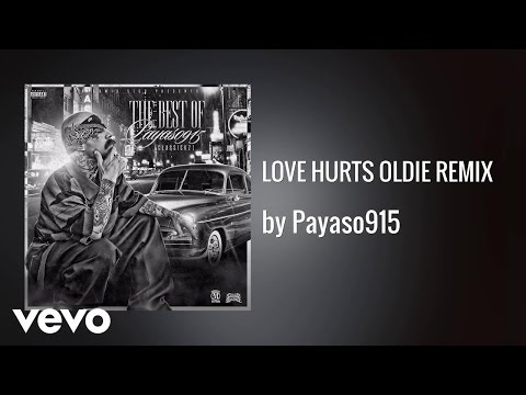 Payaso915 - LOVE HURTS OLDIE REMIX (AUDIO)