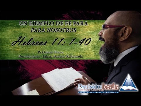 Hebreos 11: 1-40 Un Ejemplo de Fe Para Nosotros
