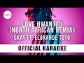 CKay - love nwantiti ft. ELGrande Toto [North African Remix] (Official Karaoke Instrumental) SongJam