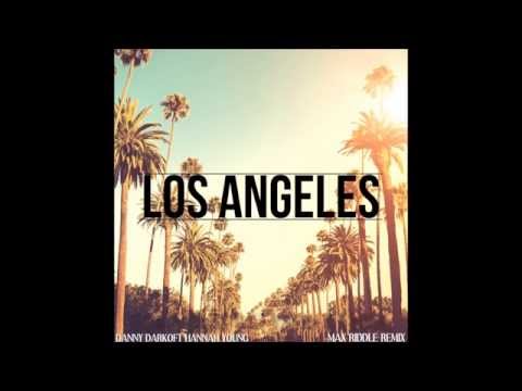 Danny Darko feat Hannah Young - Los Angeles (Max Riddle Remix)
