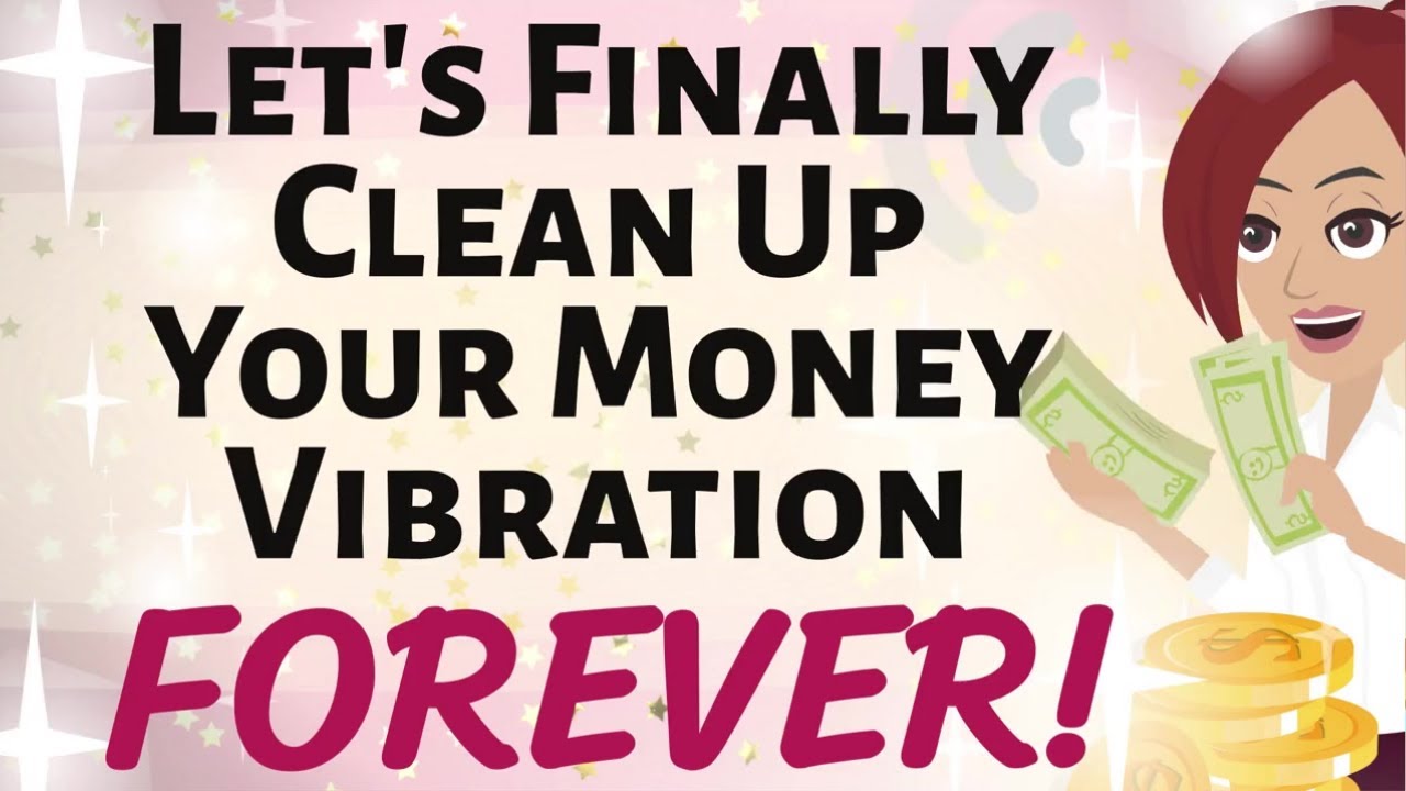 Abraham Hicks💸 LET'S FINALLY CLEAN UP YOUR MONEY VIBRATION ~ FOREVER!!! 🎉Law of Attraction