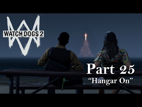 Watch Dogs 2 - Hack Teh World: HANGAR ON - Gameplay Walkthrough - Part 25 (PS4)