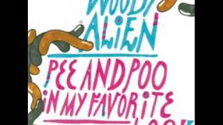 Woody Alien - Pee and Poo