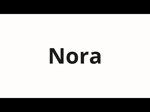 How to pronounce Nora