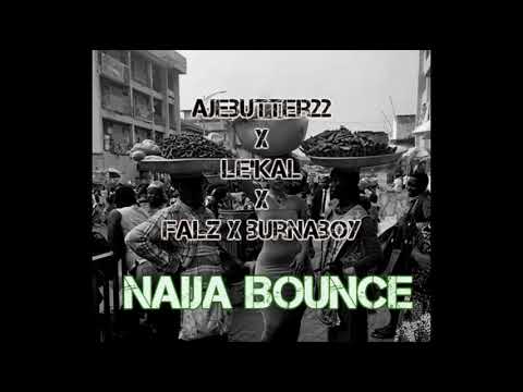 Ajebutter22 X Le'Kal X Falz X Burna Boy - Naija Bounce