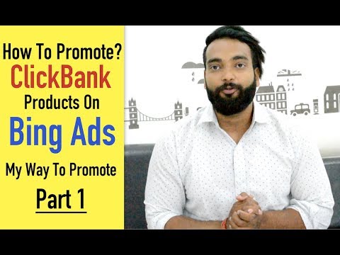 How To Promote ClickBank Products with Bing Advertisement - Part 1 Video