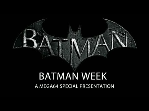 Mega64 Podcast 310 - Batman Week